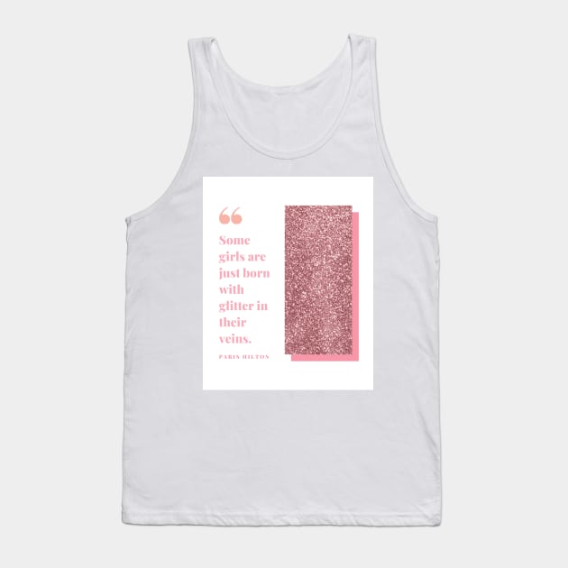 Some Girls are Born with Glitter Tank Top by madiwestdal